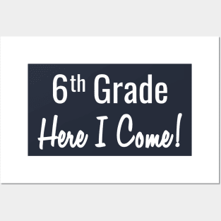 6th Grade. Here I Come! Posters and Art